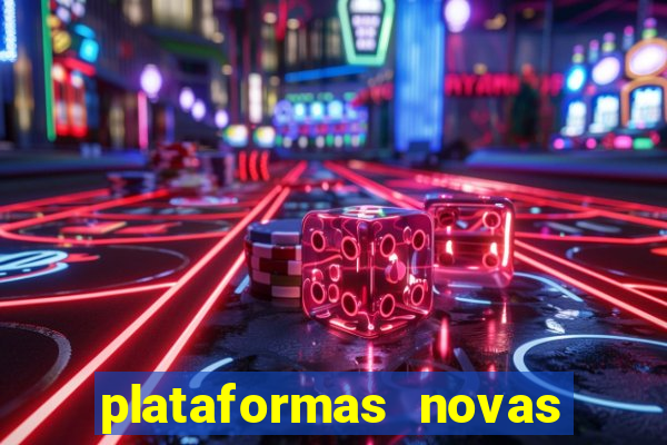 plataformas novas do jogo do tigrinho